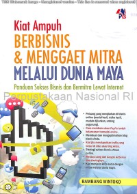 Kiat ampuh berbisnis dan menggaet mitra melalui dunia maya : panduan sukses bisnis dan bermitra lewat internet