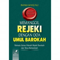 Memanggil rejeki dengan doa umul barokah: rahasia sukses meraih rejeki barokah dan terus bertambah