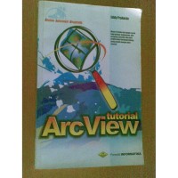 Sistem Informasi Geografi : Tutorial Arc View