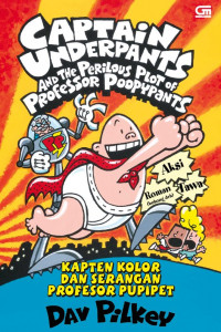 Captain underpants and and the perilous plot of professor poopypants = kapten kolor dan serangan profesor pupipet