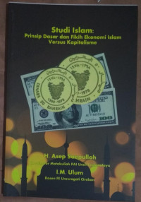Studi Islam : Prinsip Dasar dan Fikih Ekonomi Islam versus Kapitalisme