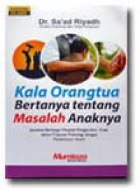 Kala Orangtua Bertanya Tentang Masalah Anaknya