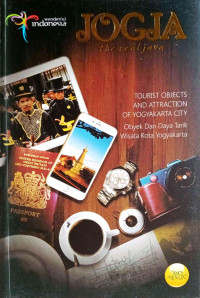 Jogja the real Java : tourism objects and attraction of Yogyakarta City = Obyek dan daya tarik wisata Kota Yogyakarta