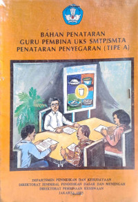 Bahan penataran guru pembina UKS SMTP/SMTA penataran penyegaran (tipe a)