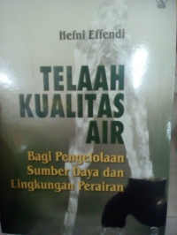 Telaah kualitas air bagi pengelolaan sumber daya dan lingkungan perairan