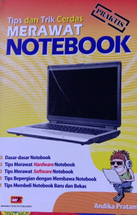 Tips dan trik cerdas merawat notebook