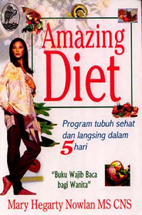 Amazing diet : program tubuh sehat dan langsing dalam 5 hari