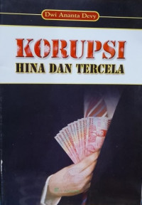 Korupsi hina dan tercela
