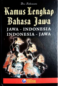 Kamus lengkap bahasa Jawa : (Jawa - Indonesia, Indonesia - Jawa)