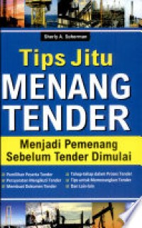 Tips jitu menang tender : menjadi pemenang sebelum tender dimulai