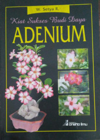 Kiat sukses budi daya adenium