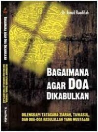 BAGAIMANA AGAR DOA DIKABULKAN