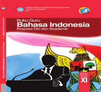 Buku guru bahasa Indonesia ekspresi diri dan akademik kelas XI