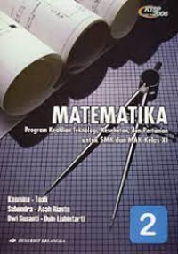 Matematika kelompok keahlian teknologi, kesehatan, dan pertanian untuk SMK dan MAK kelas XI