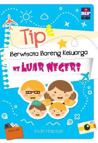 Tip berwisata bareng keluarga ke luar negeri