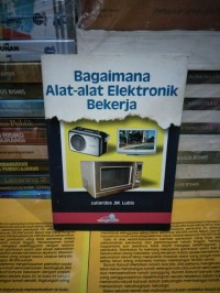 Bagaimana Alat-alat Elektronik Bekerja