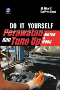 Do it yourself : perawatan mobil dan tune up motor dan mobil