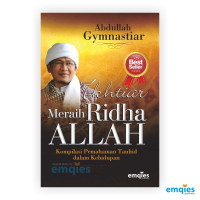 Ikhtiar Meraih Ridha Allah : Kompilasi Pemahaman Tauhid dalam Kehidupan