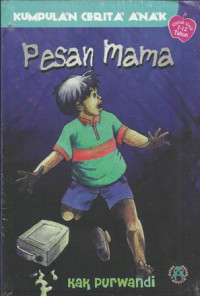 Kumpulan Cerita Anak : Pesan Mama