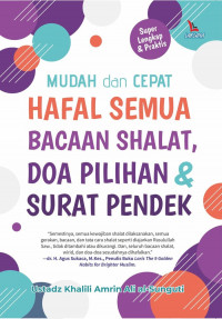 Mudah dan Cepat Hafal Semua Bacaan Salat, Doa Pilihan & Surat Pendek