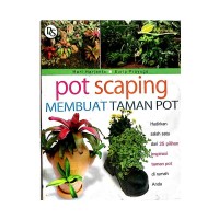 Pot Scaping
Membuat Tanaman Pot