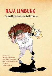 Raja Limbung: Seabad Perjalanan Sawit di Indonesia