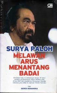 Surya paloh melawan arus menantang badai