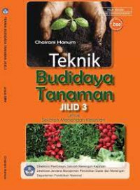 Teknik budidaya tanaman jilid 3 untuk SMK