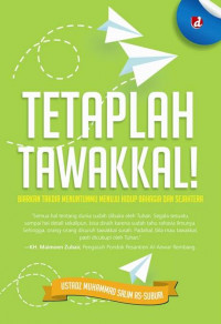 Tetaplah tawakal!: biarkan takdir menuntunmu menuju hidup bahagia dan sejahtera