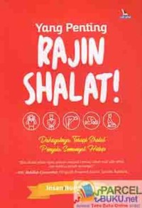 Yang penting rajin shalat!