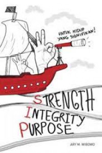 Strength. Integrity. Purpose. : Untuk Hidup yang Signifikan