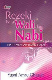 Rezeki Para Wali dan Nabi : Tip-Tip Mengais Rezeki Halal