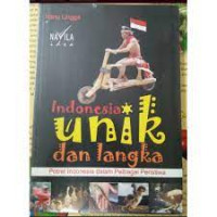 Indonesia Unik dan Langka : Potret Indonesia dalam Pelbagai Peristiwa