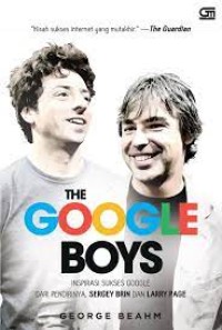 The Google Boys : Inspirasi sukses google dari pendirinya, Sergey Brin dan Larry Page