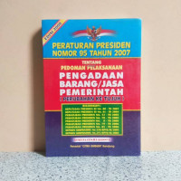 Peraturan Presiden Nomor 95 Tahun 2007 Tentang Pedoman Pelaksanaan Pengadan Barang/Jasa Pemerintah