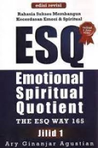 Rahasia sukses membangun kecerdasan emosi & spiritual: emotional spiritual quotient the esq way 165