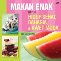 Makanan Enak Untuk Hidup Sehat, Bahagia, & Awet Muda