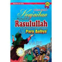 Kisah-Kisah Keajaiban Mukjizat Rasulullah SAW & Para Auliya'