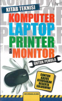 Kitab teknisi komputer, laptop, printer, dan monitor untuk pemula
