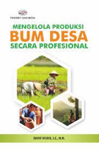 Mengelola Produksi BUM Desa Secara Profesional
