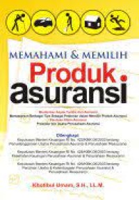 Memahami Dan Memilih Produk Asuransi