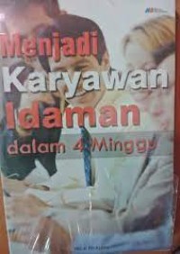 Menjadi Karyawan Idaman dalam 4 Minggu